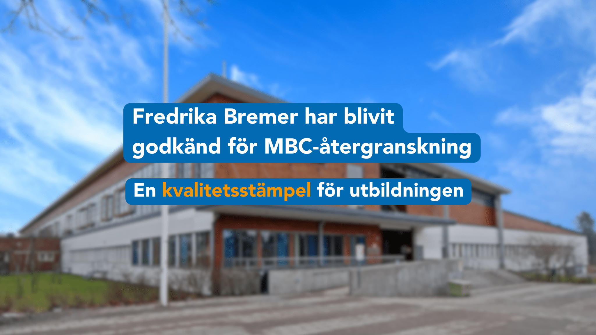 Fredrika Bremer har blivit godkänd för MBC-återgranskning
